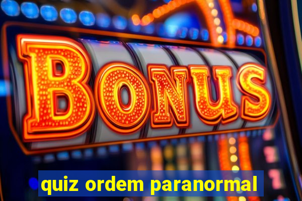 quiz ordem paranormal